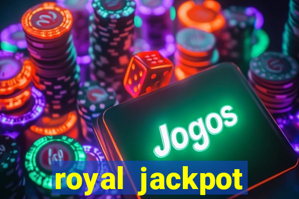 royal jackpot casino machines