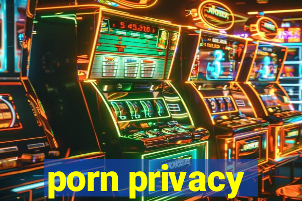 porn privacy