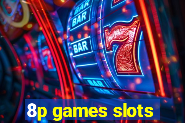 8p games slots