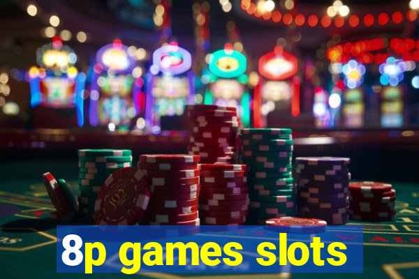 8p games slots