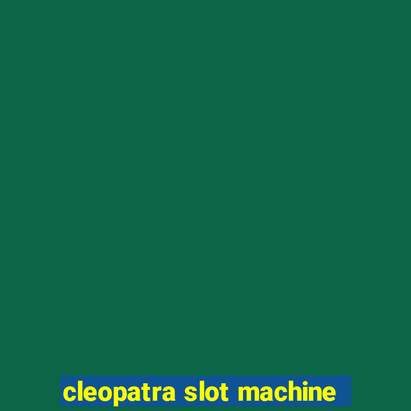 cleopatra slot machine