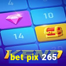 bet pix 265