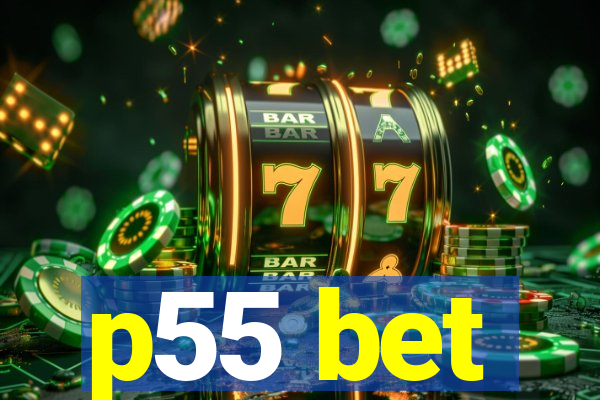 p55 bet