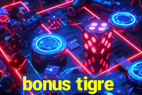 bonus tigre