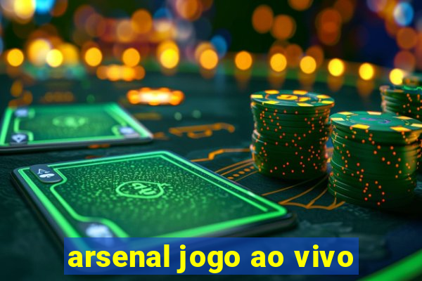 arsenal jogo ao vivo