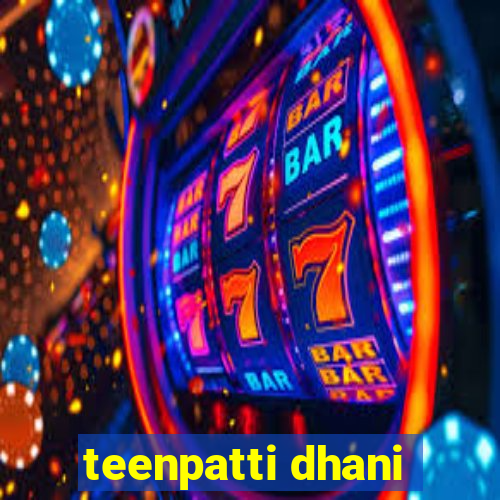 teenpatti dhani