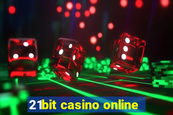 21bit casino online