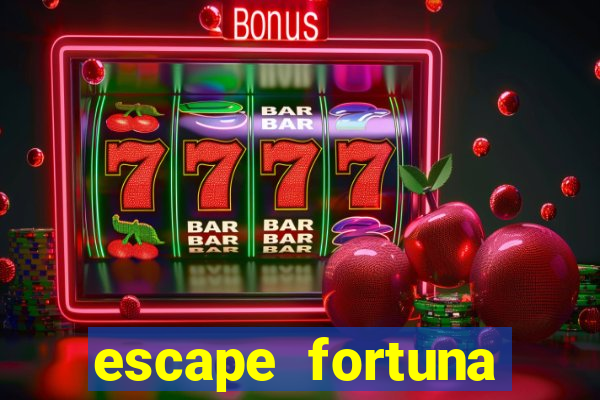 escape fortuna factor 150