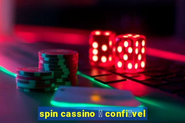 spin cassino 茅 confi谩vel