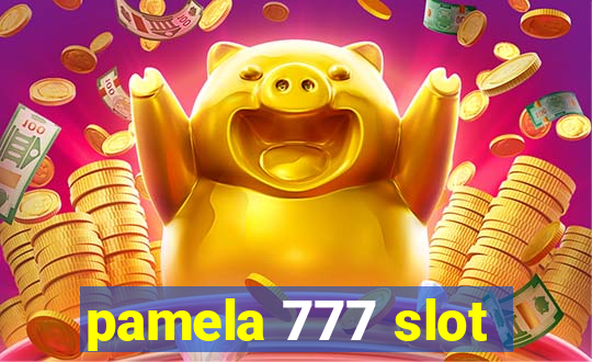 pamela 777 slot