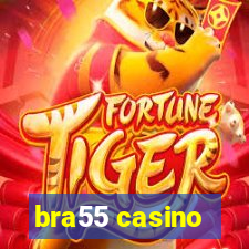 bra55 casino