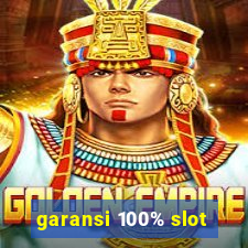 garansi 100% slot