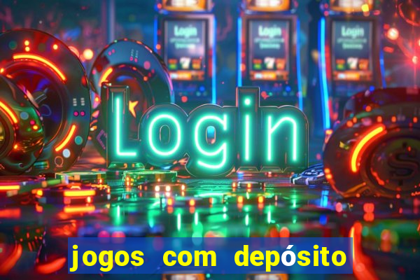 jogos com depósito mínimo de r$ 1