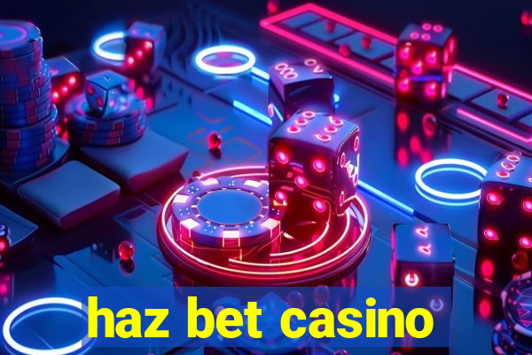 haz bet casino