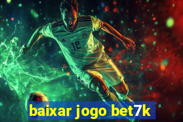 baixar jogo bet7k