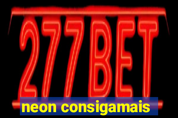 neon consigamais