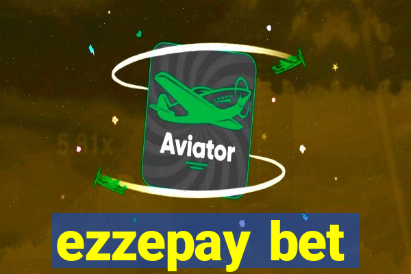 ezzepay bet