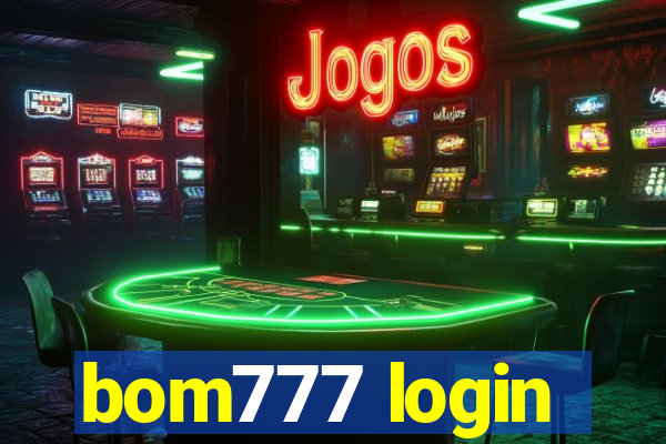 bom777 login