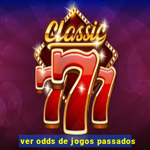 ver odds de jogos passados