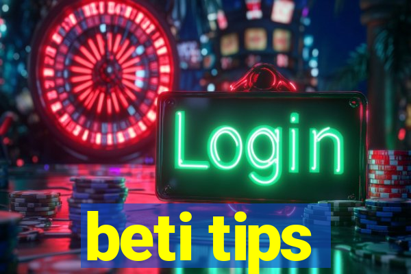 beti tips