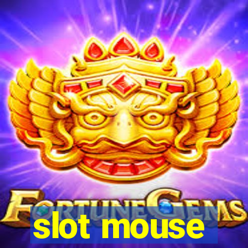 slot mouse