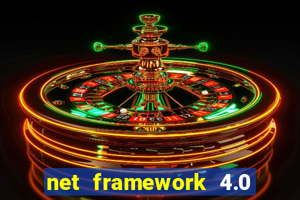 net framework 4.0 v 30319