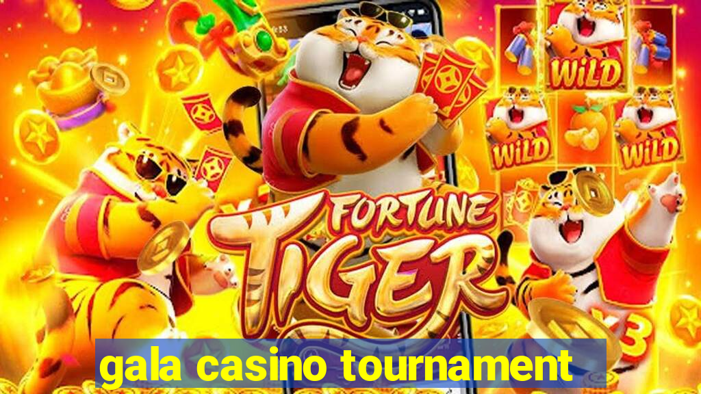 gala casino tournament