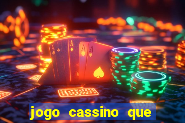 jogo cassino que ganha dinheiro