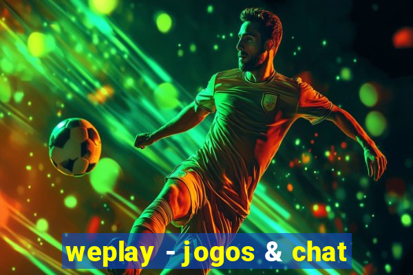 weplay - jogos & chat