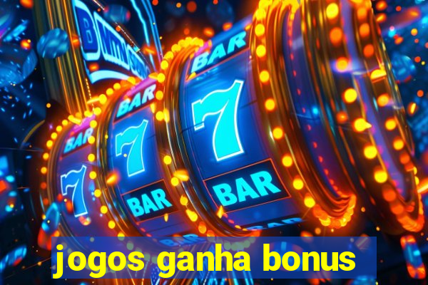 jogos ganha bonus