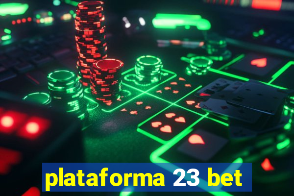 plataforma 23 bet