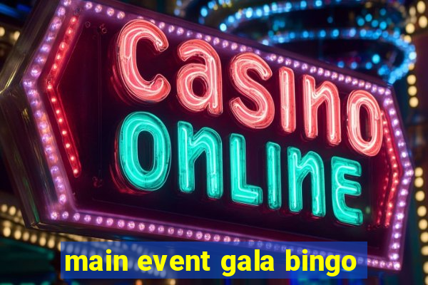 main event gala bingo