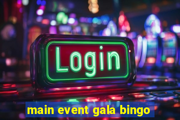 main event gala bingo