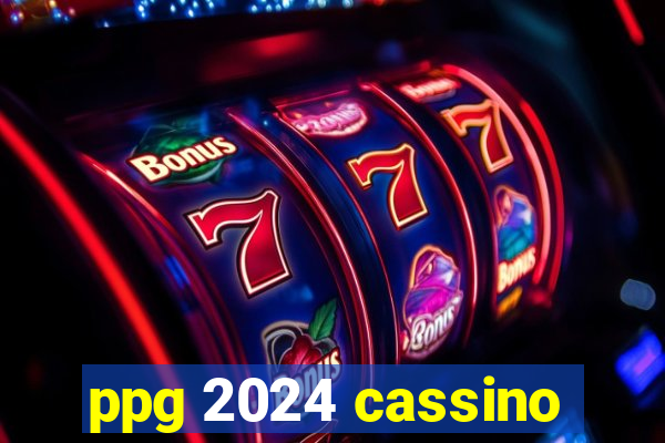 ppg 2024 cassino