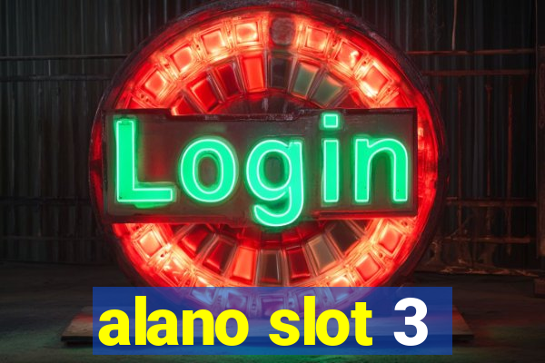 alano slot 3