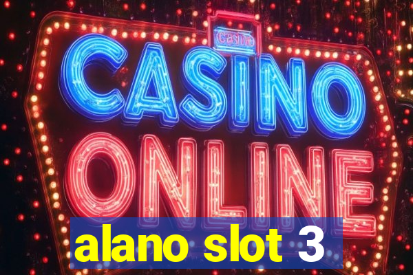 alano slot 3