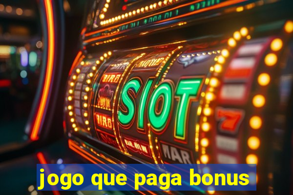 jogo que paga bonus