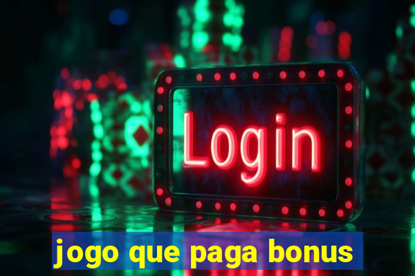 jogo que paga bonus