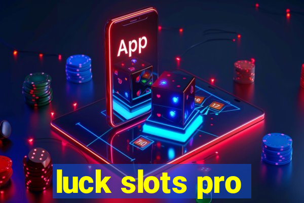 luck slots pro