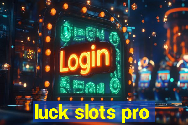 luck slots pro