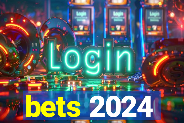 bets 2024