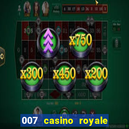 007 casino royale assistir onlein