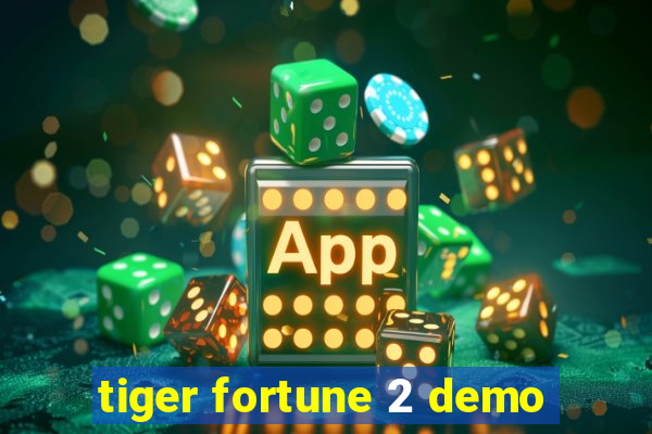 tiger fortune 2 demo