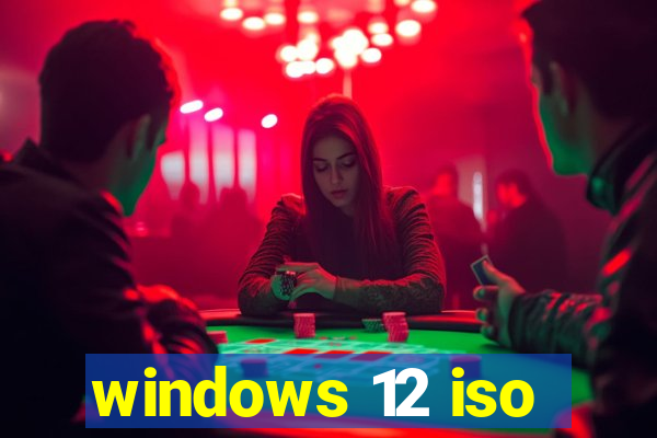 windows 12 iso