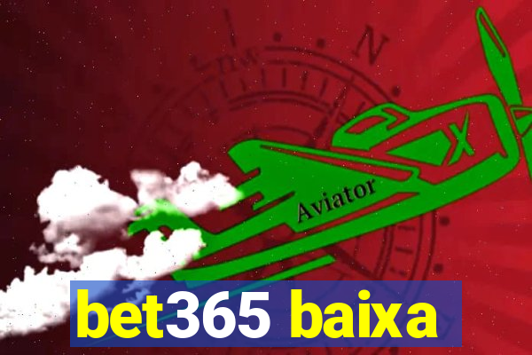 bet365 baixa