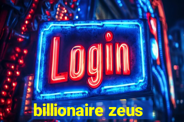 billionaire zeus