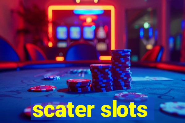 scater slots