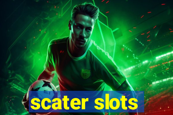 scater slots