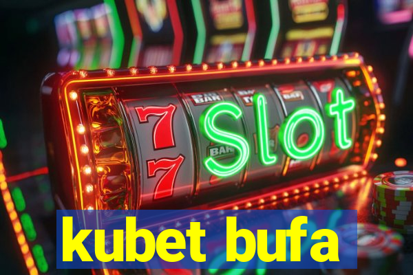 kubet bufa