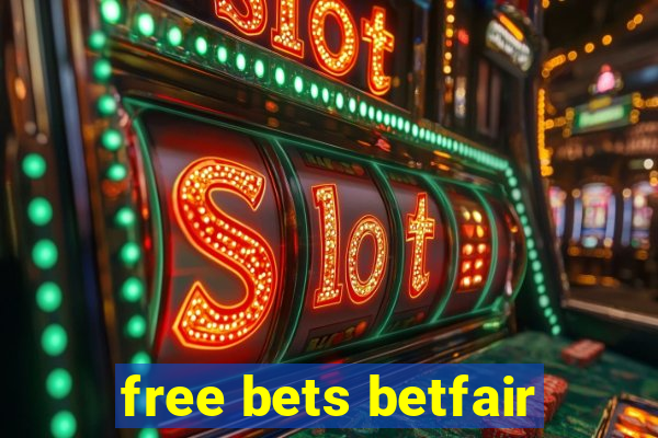 free bets betfair